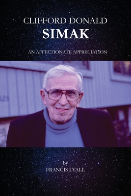 Clifford Donald Simak - An Affectionate Appreciation - Lyall, Francis