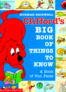 Clifford's Big Book of Things to Know: A Book of Fun Facts - Bridwell, Norman
