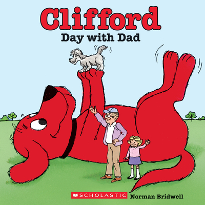 Clifford's Day with Dad (Classic Storybook) - Bridwell, Norman