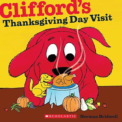 Clifford's Thanksgiving Visit - Bridwell, Norman