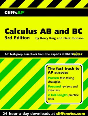 CliffsAP Calculus AB and BC: 3rd Edition - King, Kerry J., and Johnson, Dale W.