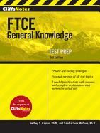 Cliffsnotes FTCE General Knowledge Test, 3rd Edition - McCune, Sandra Luna, PhD, and Kaplan, Jeffrey S, PhD