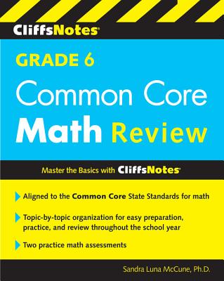 Cliffsnotes Grade 6 Common Core Math Review - Luna McCune, Sandra
