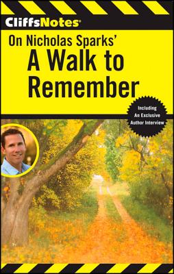 Cliffsnotes on Nicholas Sparks' a Walk to Remember - Cliffsnotes