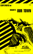 Cliffsnotes on Wilder's Our Town - Irons, Jack G, and Snodgrass, Mary Ellen, M.A., and Carey, Gary (Editor)