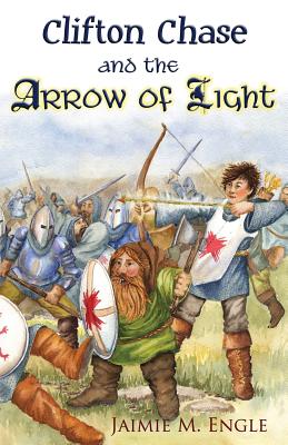 Clifton Chase and the Arrow of Light - Engle, Jaimie M