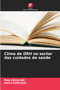 Clima de DRH no sector dos cuidados de sade