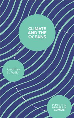 Climate and the Oceans - Vallis, Geoffrey K