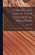 Climate and Time in Their Geological Relations: A Theory of Secular Changes of the Earth's Climate