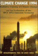 Climate Change 1994: Radiative Forcing of Climate Change and an Evaluation of the Ipcc 1992 Is92 Emission Scenarios - Houghton, John T (Editor), and Filho, L G Meira (Editor), and Bruce, James P (Editor)