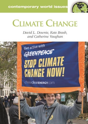 Climate Change: A Reference Handbook - Downie, David, and Brash, Kate, and Vaughan, Catherine