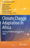 Climate Change Adaptation in Africa: Fostering Resilience and Capacity to Adapt