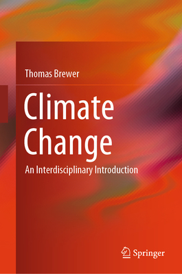 Climate Change: An Interdisciplinary Introduction - Brewer, Thomas