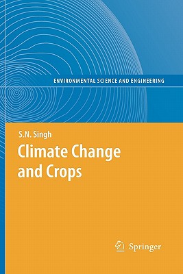 Climate Change and Crops - Singh, S N (Editor)