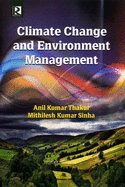 Climate Change and Environment Management - Thakur, Anil Kumar, and Sinha, Mithilesh Kumar