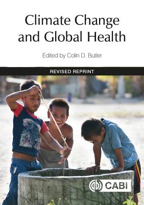 Climate Change and Global Health [Op] - Butler, Colin D (Editor)