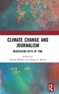 Climate Change and Journalism: Negotiating Rifts of Time