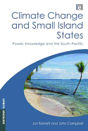 Climate Change and Small Island States: Power, Knowledge and the South Pacific
