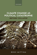 Climate Change as Political Catastrophe: Before Collapse