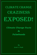 Climate Change Craziness Exposed: Twenty-One Climate Change Denials of Environmentalists
