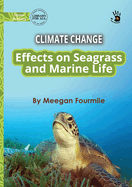 Climate Change: Effects on Seagrass and Marine Life - Our Yarning
