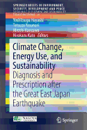 Climate Change, Energy Use, and Sustainability: Diagnosis and Prescription After the Great East Japan Earthquake