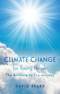 Climate Change for Young People: The Antidote to Eco-anxiety