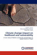 Climate Change Impact on Livelihood and Vulnerability