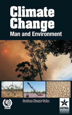 Climate Change: Man and Environment - Saha, Goutam Kumar