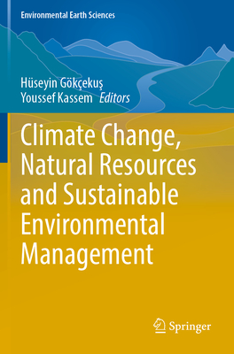 Climate Change, Natural Resources and Sustainable Environmental Management - Gkekus, Hseyin (Editor), and Kassem, Youssef (Editor)