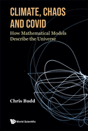 Climate, Chaos And Covid: How Mathematical Models Describe The Universe