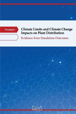 Climate Limits and Climate Change Impacts on Plant Distribution: Evidence from Simulation Outcomes - Li, Guoqing