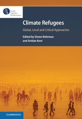 Climate Refugees - Behrman, Simon (Editor), and Kent, Avidan (Editor)