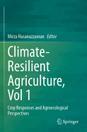 Climate-Resilient Agriculture, Vol 1: Crop Responses and Agroecological Perspectives