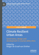 Climate Resilient Urban Areas: Governance, Design and Development in Coastal Delta Cities