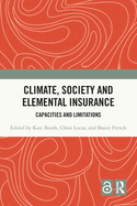 Climate, Society and Elemental Insurance: Capacities and Limitations