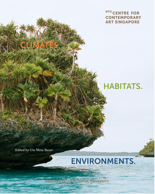 Climates. Habitats. Environments. - Bauer, Ute Meta