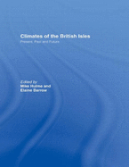 Climates of the British Isles: Present, Past and Future