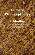 Climatic Geomorphology - Bdel, Julius, and Fischer, Lenore (Editor)