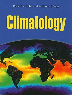 Climatology - Rohli, Robert V, Professor, and Vega, Anthony J