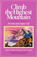 Climb the Highest Mountain: The Path of the Higher Self, Book One (Bk. 1)