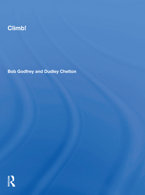 Climb! - Godfrey, Bob, and Chelton, Dudley