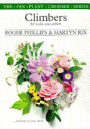 Climbers for Walls and Arbors: And How to Grow Them - Phillips, Roger, and Rix, Martyn E
