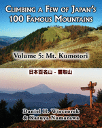 Climbing a Few of Japan's 100 Famous Mountains - Volume 5: Mt. Kumotori