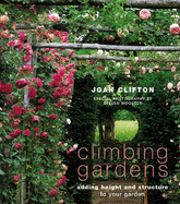 Climbing Gardens: Adding Height and Structure to Your Garden