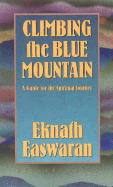 Climbing the Blue Mountain: A Guide for the Spiritual Journey