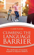 Climbing the Language Barrier: The challenges of teaching English to migrant children