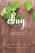 Cling Journal: Drawing Closer to God Through the Book of James