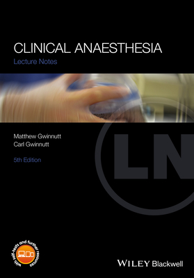 Clinical Anaesthesia - Gwinnutt, Matthew, and Gwinnutt, Carl L.