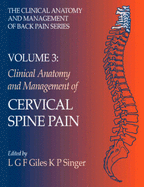Clinical Anatomy and Management of Cervical Spine Pain: Clinical Anatomy and Management of Back Pain Series - Giles, Lynton, and Singer, Kevin, PT, Msc, PhD